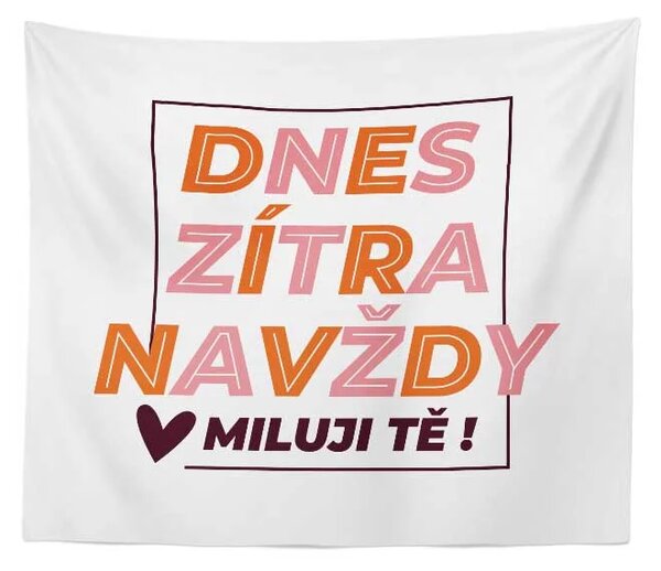 Sablio Deka Dnes, zítra, navždy: 150x120 cm