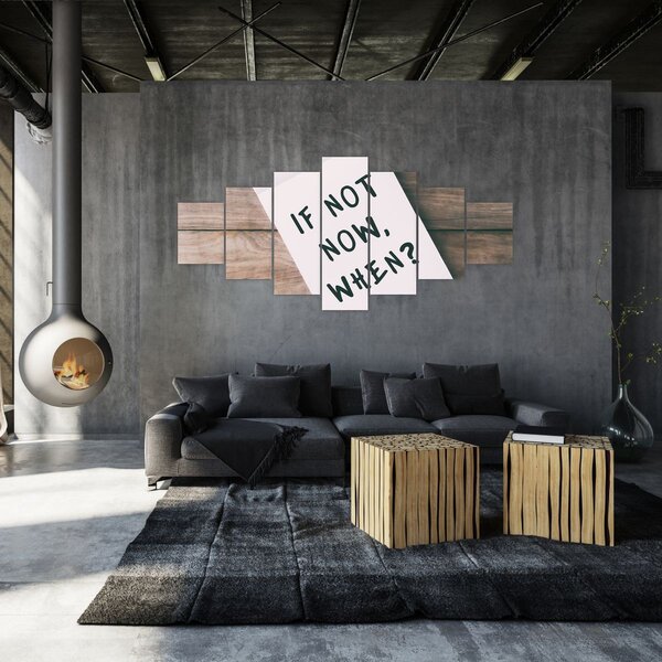 Obraz - If not now, when? (210x100 cm)