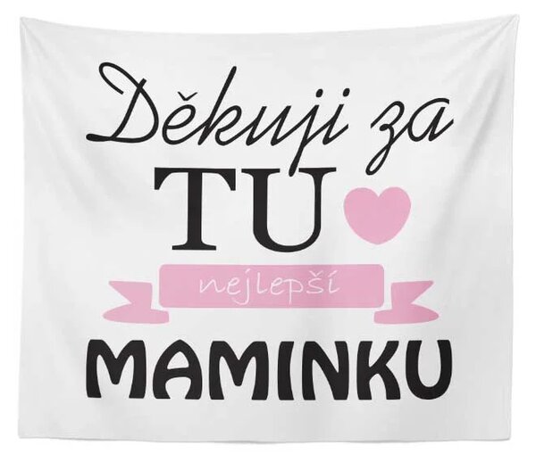 Sablio Deka Děkuju za tu nejlepší maminku: 150x120 cm
