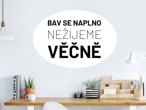 Bav se naplno samolepka na zeď šíře 130 cm