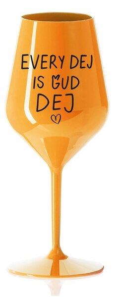 EVERY DEJ IS GUD DEJ - oranžová nerozbitná sklenice na víno 470 ml