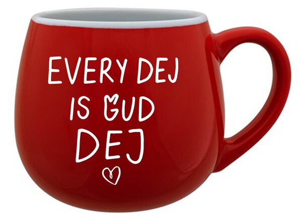 EVERY DEJ IS GUD DEJ - červený keramický hrníček 300 ml