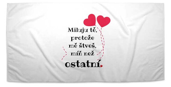 Sablio Ručník Miluju tě, protože mě štveš míň než ostatní - 50x100 cm