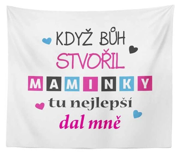 Sablio Deka Když Bůh stvořil maminky: 150x120 cm