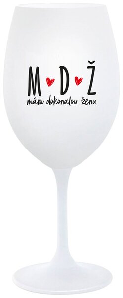 MÁM DOKONALOU ŽENU - bílá sklenička na víno 350 ml