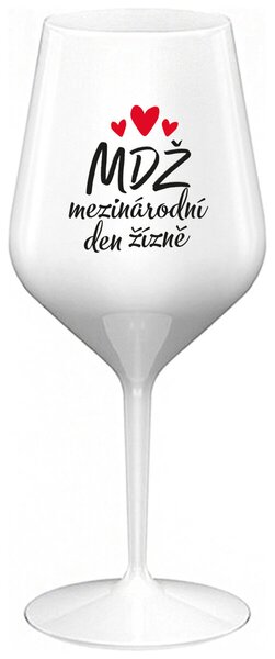 MEZINÁRODNÍ DEN ŽÍZNĚ - bílá nerozbitná sklenička na víno 470 ml