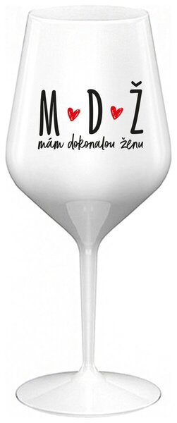 MÁM DOKONALOU ŽENU - bílá nerozbitná sklenička na víno 470 ml